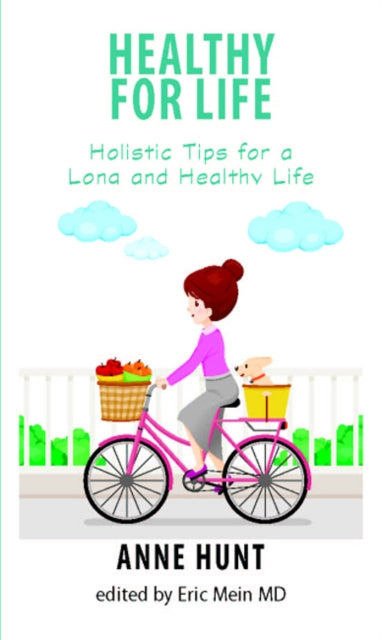 Healthy for Life - Holistic Tips for a Long and Healthy Life