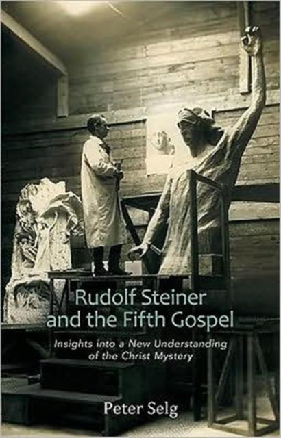 Rudolf Steiner and the Fifth Gospel: Insights into a New Understanding of the Christ Mystery