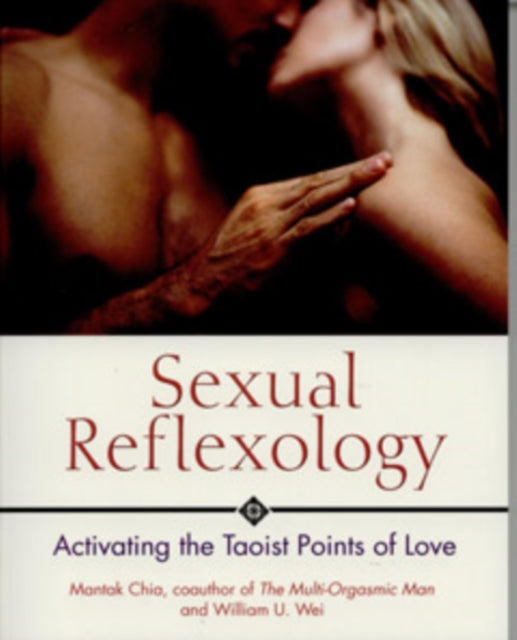 Sexual Reflexology: Activating the Taoist Points of Love