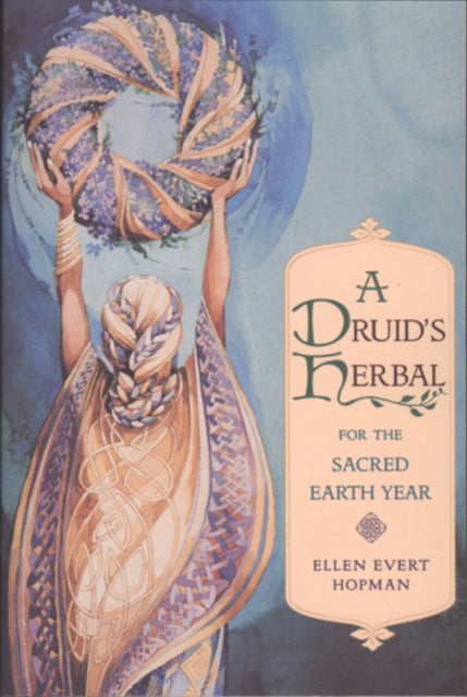 Druid's Herbal for the Sacred Earth Year