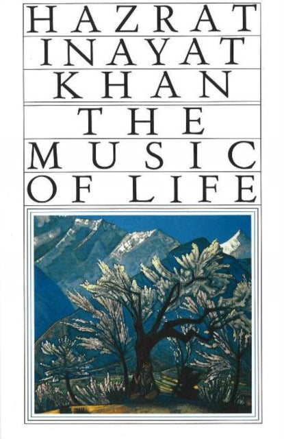Music of Life (Omega Uniform Edition of the Teachings of Hazrat Inayat Khan)