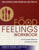 The Food & Feelings Workbook: A Full Course Meal on Emotional Health