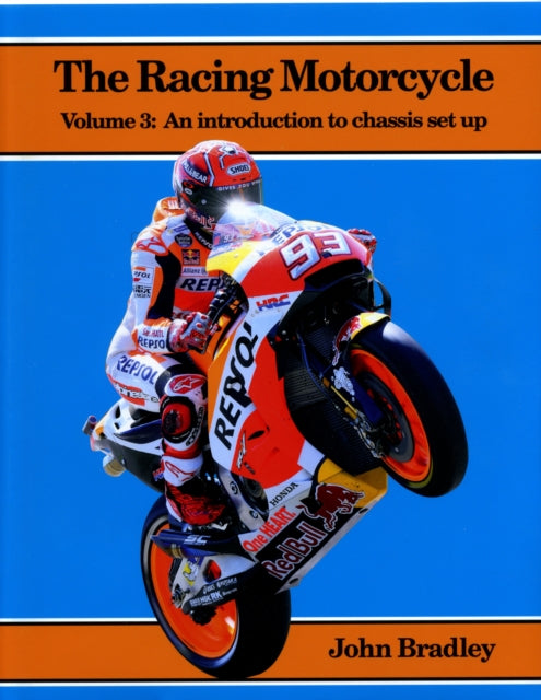 The Racing Motorcycle - Volume 3: An Introduction to Chassis Set Up