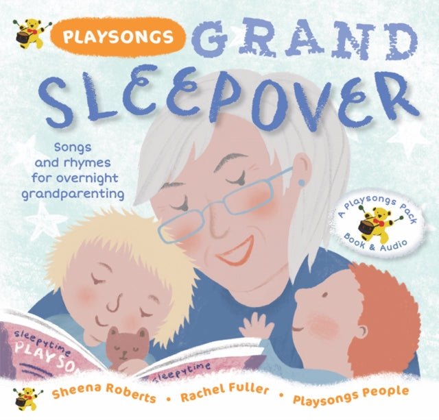 Playsongs Grand Sleepover - Songs and rhymes for overnight grandparenting