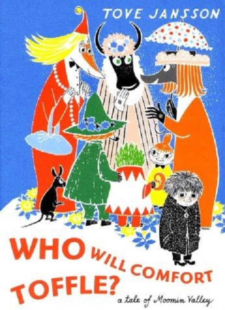 Who Will Comfort Toffle?: A Tale of Moomin Valley