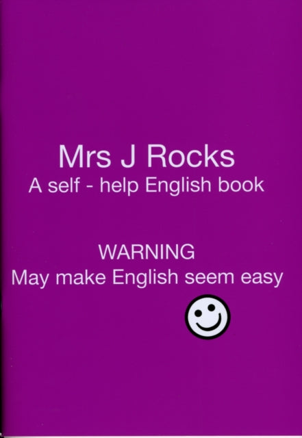 Mrs J Rocks: A Self-help English Book: Warning May Make English Seem Easy