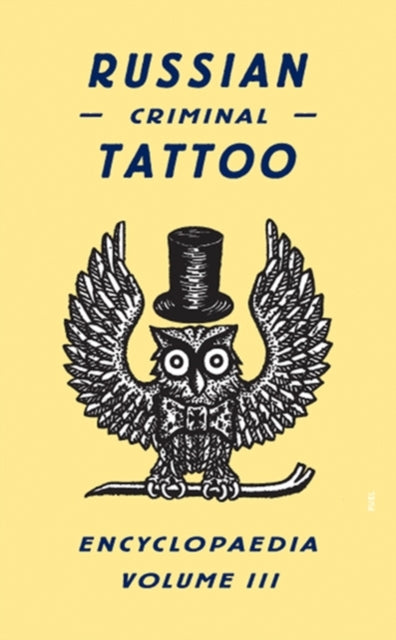 Russian Criminal Tattoo Encyclopaedia Vol.III