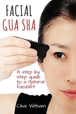 Facial Gua Sha: A Step-By-Step Guide to a Natural Facelift