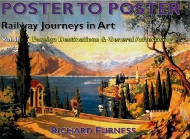 Railway Journeys in Art: Worldwide Destinations: Foreign Destinations & General Advertising