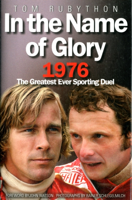 In the Name of Glory: 1976 the Greatest Ever Sporting Duel