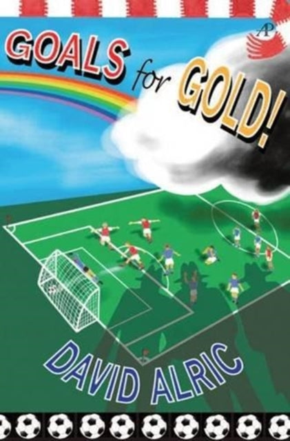 Goals for Gold!: A Tale of Footballing Magic and Mayhem