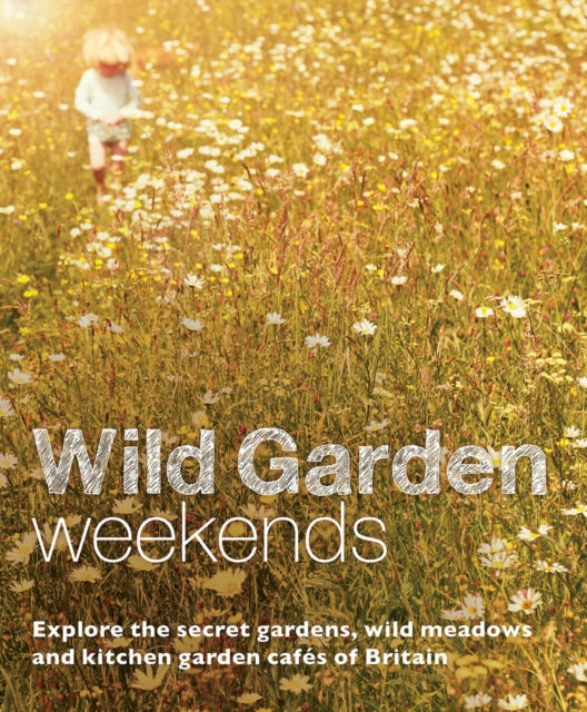 Wild Garden Weekends