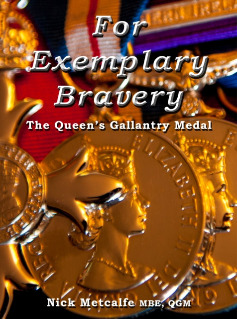 For Exemplary Bravery - The Queen's Gallantry Medal
