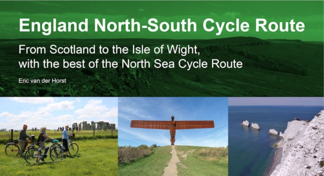 England North - South Cycle Route - From Scotland to the Isle of Wight, with the best of the North Sea Cycle Route