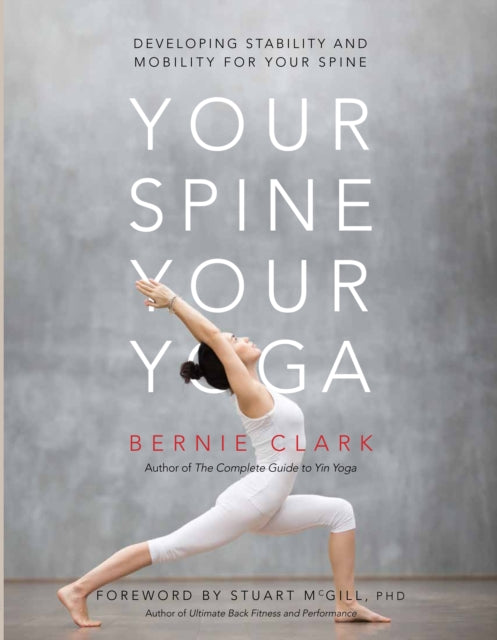 Your Spine, Your Yoga - Developing Stability and Mobility for Your Spine