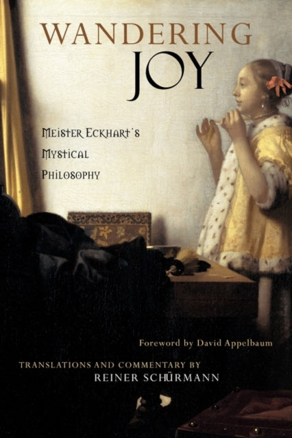 Wandering Joy: Meister Eckhart's Mystical Philosophy