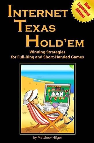 Internet Texas Hold'em: Winning Strategies for Full-Ring and Short-Handed Games