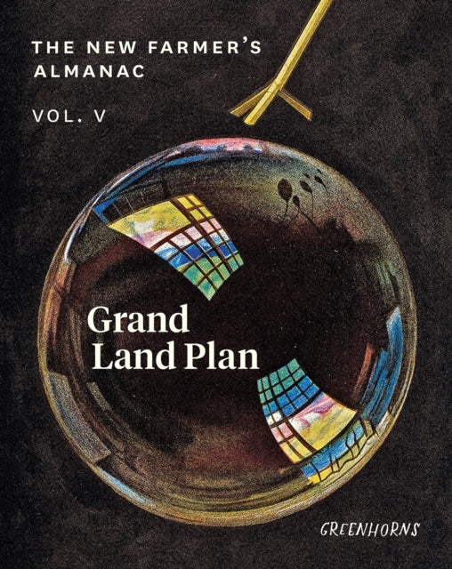 The New Farmer's Almanac, Volume V - Grand Land Plan