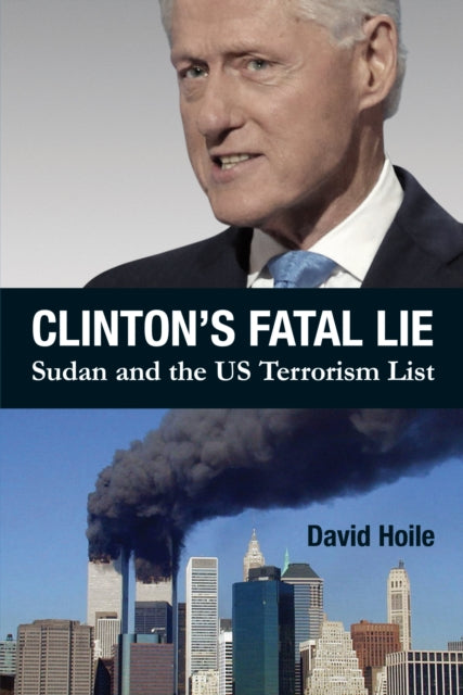 Clinton's Fatal Lie - Sudan and the US Terrorism List