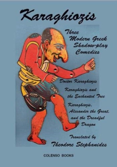 Karaghiozis - Three Modern Greek Shadow-play Comedies