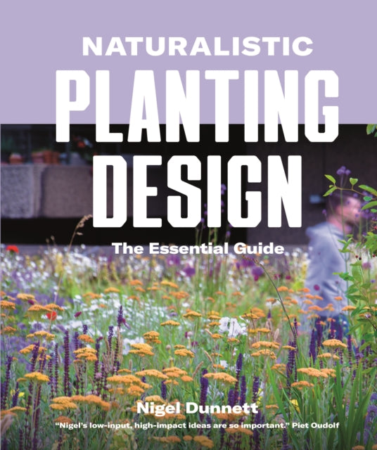 Naturalistic Planting Design The Essential Guide