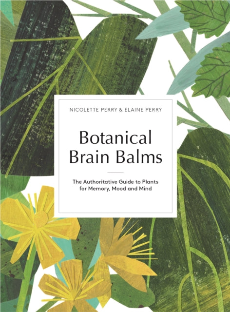 Botanical Brain Balms - Medicinal Plants for Memory, Mood and Mind