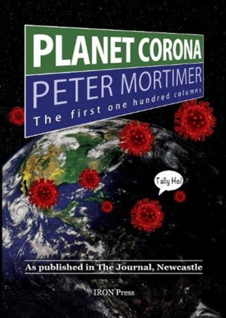 Planet Corona, The First 100 Columns - As published in The Journal, Newcastle