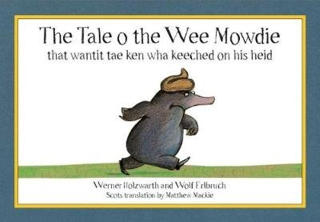 Tale o the Wee Mowdie that wantit tae ken wha keeched on his heid