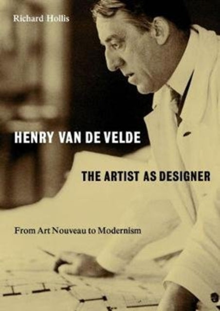 Henry van de Velde: The Artist as Designer