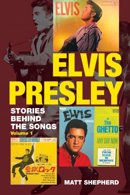 Elvis Presley: Stories Behind the Songs (Volume 1)