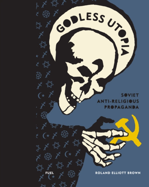 Godless Utopia - Soviet Anti-Religious Propaganda