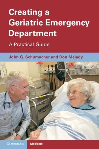 Creating a Geriatric Emergency Department - A Practical Guide