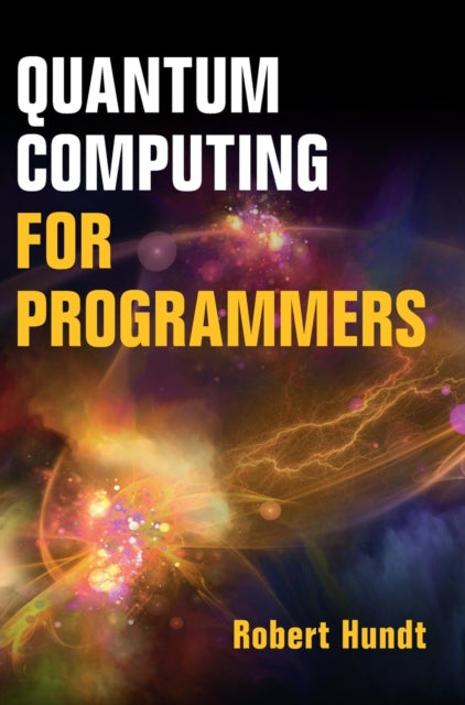 QUANTUM COMPUTING FOR PROGRAMMERS