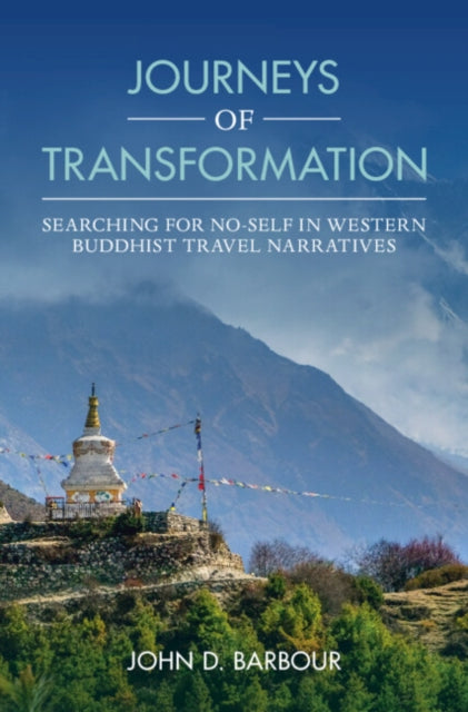 Journeys of Transformation - Searching for No-Self in Western Buddhist Travel Narratives