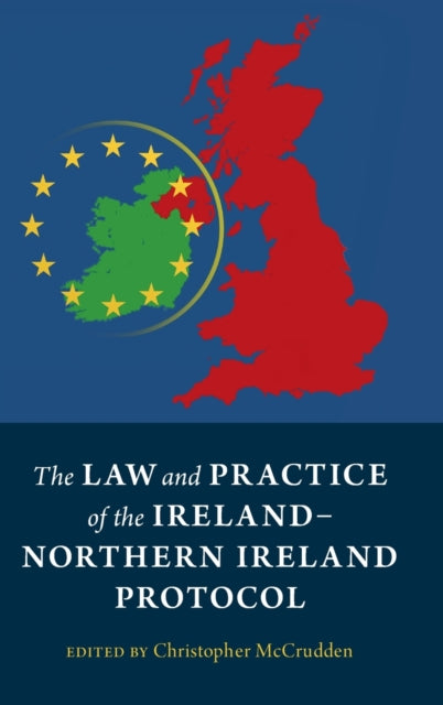 Law and Practice of the Ireland-Northern Ireland Protocol