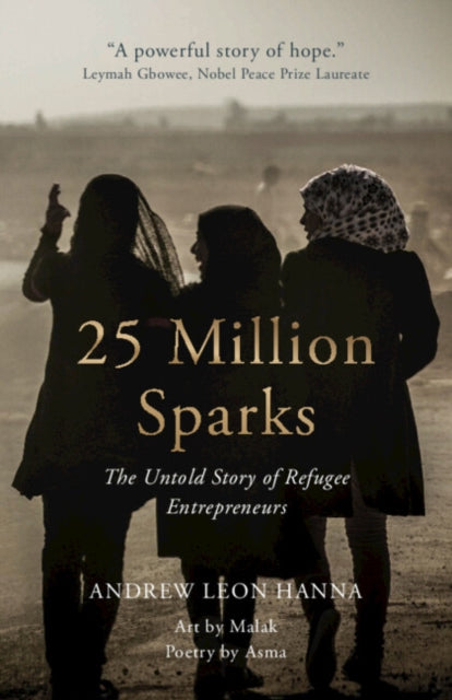 25 Million Sparks - The Untold Story of Refugee Entrepreneurs