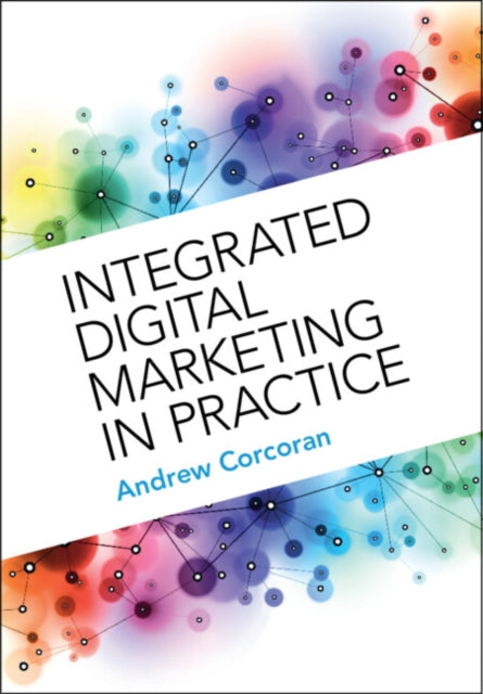 Integrated Digital Marketing in Practice