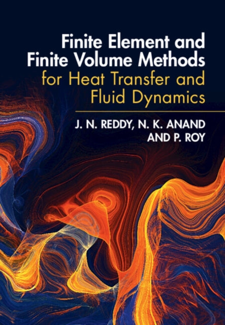 Finite Element and Finite Volume Methods for Heat Transfer and Fluid Dynamics