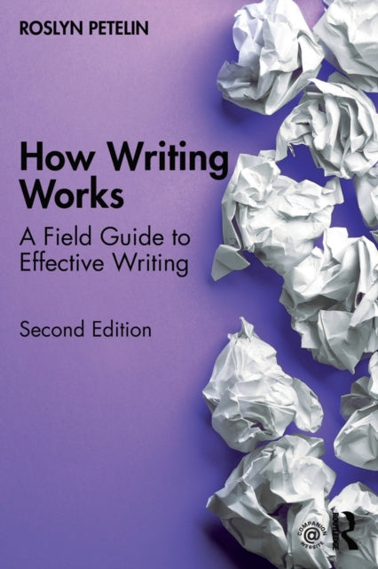 How Writing Works - A field guide to effective writing