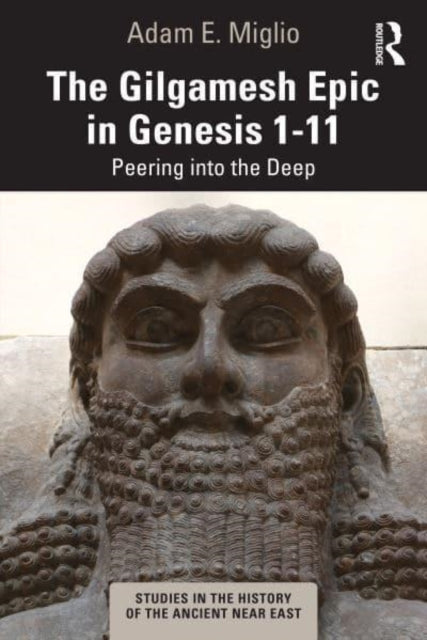 The Gilgamesh Epic in Genesis 1-11 - Peering into the Deep