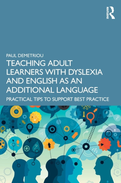 Teaching Adult Learners with Dyslexia and English as an Additional Language