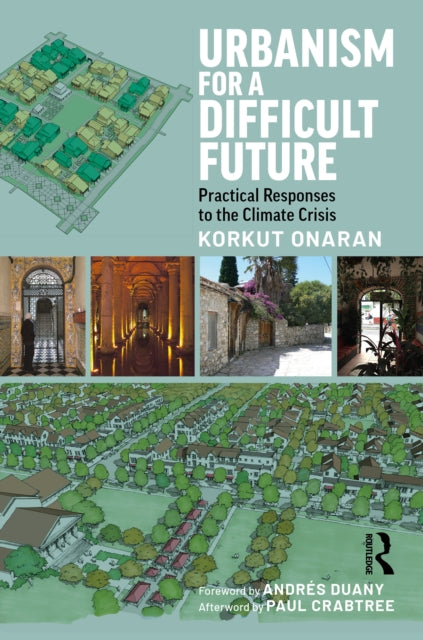 Urbanism for a Difficult Future - Practical Responses to the Climate Crisis