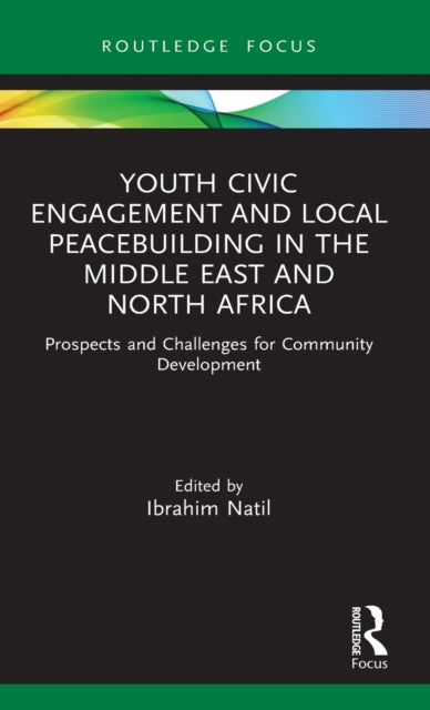 Youth Civic Engagement and Local Peacebuilding in the Middle East and North Africa