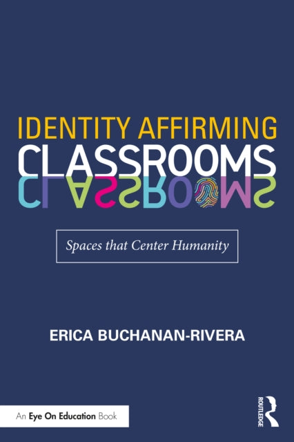 Identity Affirming Classrooms - Spaces that Center Humanity