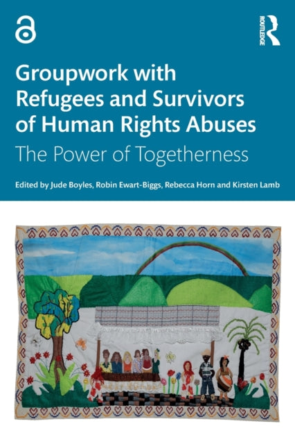 Groupwork with Refugees and Survivors of Human Rights Abuses