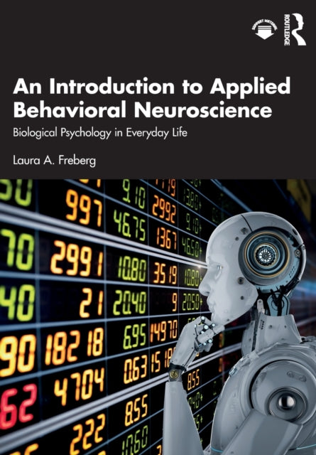 An Introduction to Applied Behavioral Neuroscience - Biological Psychology in Everyday Life