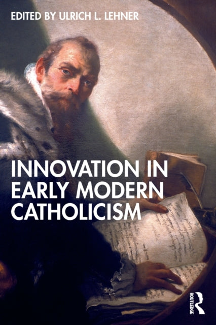 INNOVATION IN EARLY MODERN CATHOLICISM