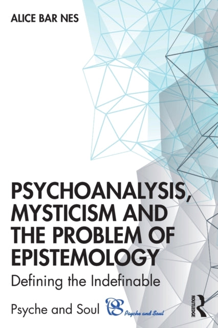 Psychoanalysis, Mysticism and the Problem of Epistemology