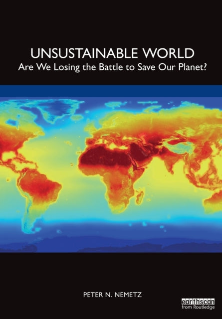 Unsustainable World - Are We Losing the Battle to Save Our Planet?