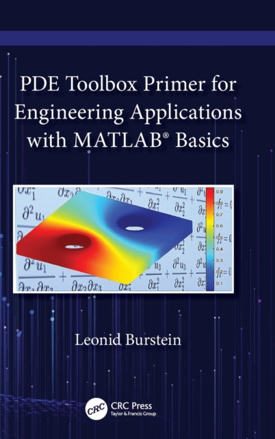 PDE Toolbox Primer for Engineering Applications with MATLAB (R)  Basics